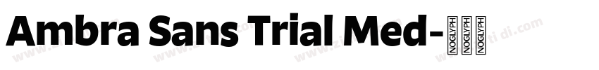 Ambra Sans Trial Med字体转换 Ambra Sans Trial Med字体转换